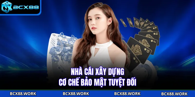 Nhà cái xây dựng cơ chế bảo mật tuyệt đối