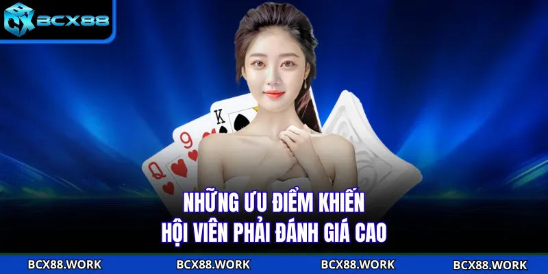 Những ưu điểm khiến hội viên phải đánh giá cao